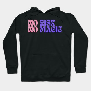 No Risk No Magic Hoodie